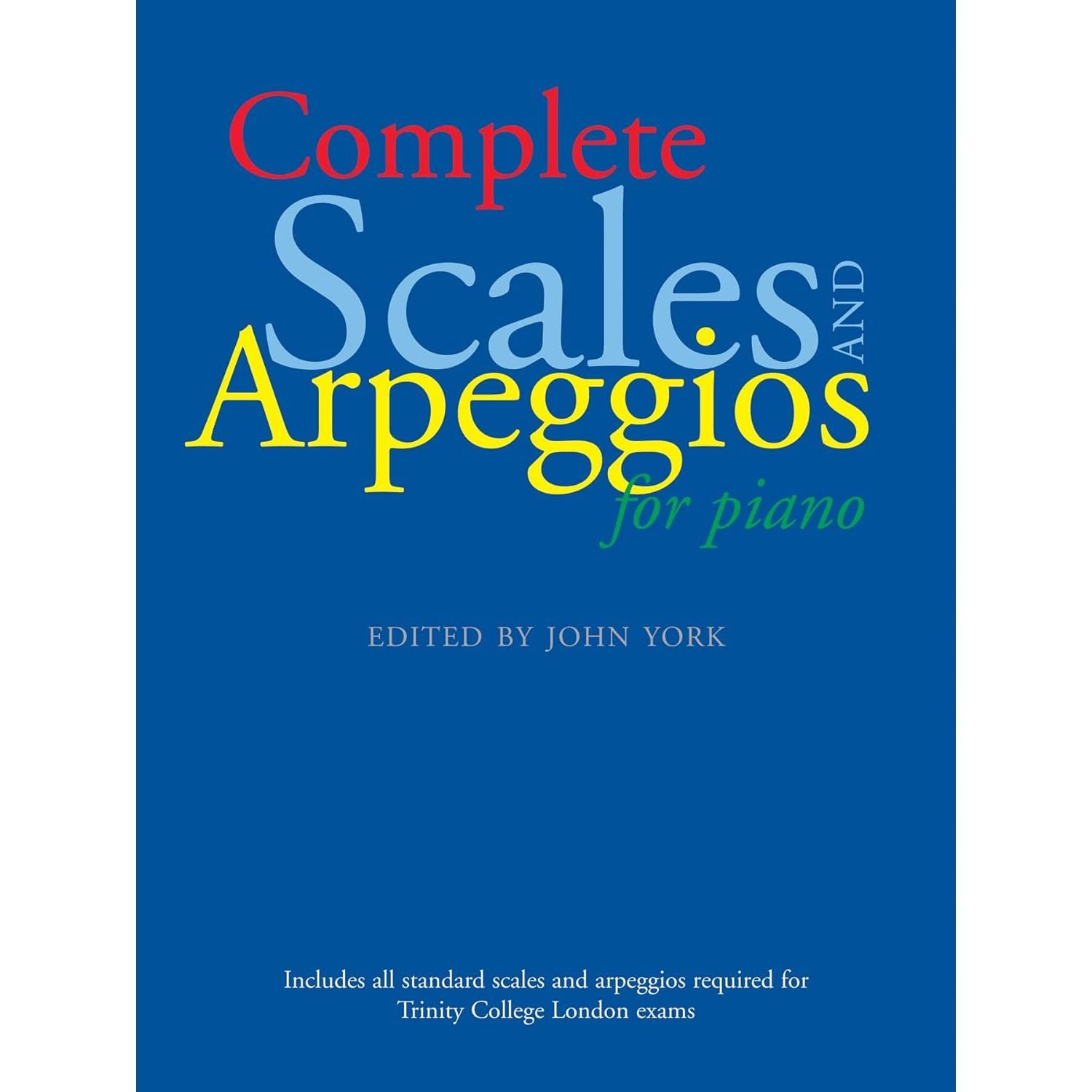 Complete Scales And Arpeggios For Piano